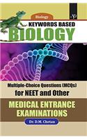 Keywords Based BIOLOGY: Medical Entrance Examinations for NEET and Other