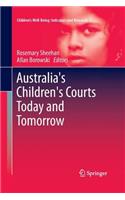 Australia's Children's Courts Today and Tomorrow