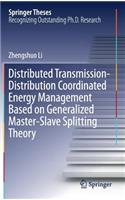 Distributed Transmission-Distribution Coordinated Energy Management Based on Generalized Master-Slave Splitting Theory: (Springer Theses)