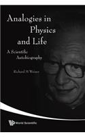 Analogies in Physics and Life: A Scientific Autobiography