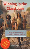 Winning in the Classroom - Using Bartle's Gaming Styles to Empower Learners