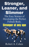 Stronger, Leaner, and Slimmer