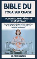 Bible Du Yoga Sur Chaise Pour Personnes Aînées De Plus De 70 Ans
