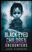 Black-Eyed Children Encounters: (15 Aliens, Ufos, and Cryptids: Unraveling the Unknown)