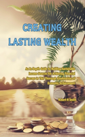 Creating Lasting Wealth