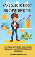 Max's Guide to Stocks and Smart Investing