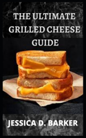 Ultimate Grilled Cheese Guide