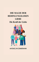 Magie Der Bedingungslosen Liebe