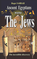 Ancient Egyptians Were the Jews