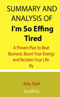 Summary and Analysis of I'm So Effing Tired