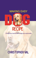 Making Easy Dog Recipe