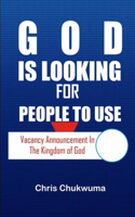 God is looking for people to use