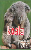 koala Calendar 2021: 16 Month Wall & Office Calendar, Koalas For Kids, Girls Wall Calendar 2021