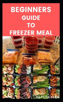 Beginners Guide to Freezer Meals