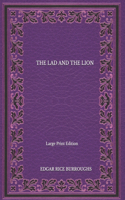 The Lad And The Lion - Large Print Edition