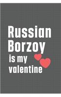 Russian Borzoy is my valentine: For Russell Terrier Dog Fans