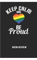 KEEP CALM AND BE PROUD - Wein Review