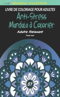 Livre de Coloriage Adultes Anti-Stress Mandalas à colorier Adulte relaxant fond noir