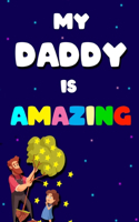 my daddy is amazing: my dad is amazing book, dad i want to know about your story