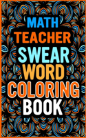 Math Teacher Swear Words Coloring Book