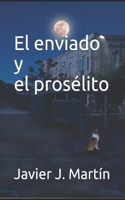 El enviado y el prosélito