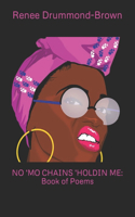 No 'mo Chains 'Holdin Me