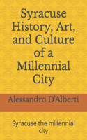 Syracuse History, Art, and Culture of a Millennial City