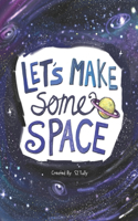 Let's Make Some Space: Social Emotional Interactive book about calming down for kids with imaginative painting and mindfulness prompts