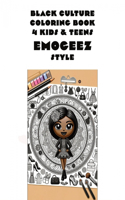 Black Culture Coloring Book 4 Kids & Teens: EmoGeez Style