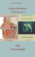 Soins Infirmiers 2 livres en 1 ORL, Pneumologie