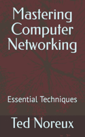 Mastering Computer Networking