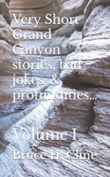 Very Short Grand Canyon stories, bad jokes, & profundities...