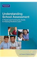 Understanding School Assessment: A Parent and Community Guide to Helping Students Learn