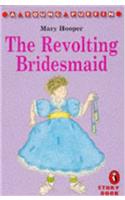 The Revolting Bridesmaid: (Young Puffin Story Books S.)