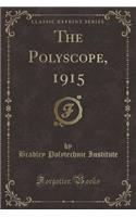 The Polyscope, 1915 (Classic Reprint)