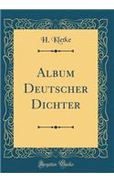 Album Deutscher Dichter (Classic Reprint)