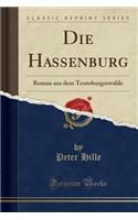 Die Hassenburg: Roman Aus Dem Teutoburgerwalde (Classic Reprint): Roman Aus Dem Teutoburgerwalde (Classic Reprint)