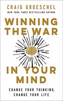 Winning the War in Your Mind : Change Your Thinking, Change Your Life