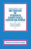 Macmillan Dictionary of Personal Computing and Communications
