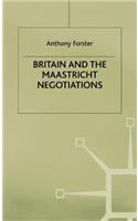Britain and the Maastricht Negotiations