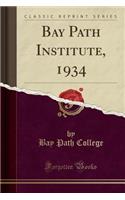 Bay Path Institute, 1934 (Classic Reprint)