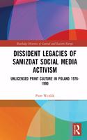 Dissident Legacies of Samizdat Social Media Activism