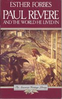 Paul Revere and the World He Lived in (American Heritage Library)