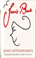 Joan's Book: Joan Littlewood's Peculiar History as She Tells it
