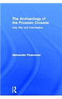 The Archaeology of the Prussian Crusade