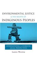 Environmental Justice and the Rights of Indigenous Peoples