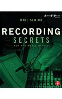 Recording Secrets for the Small Studio: (Sound On Sound Presents...)