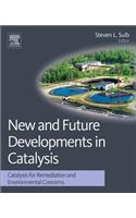 New and Future Developments in Catalysis