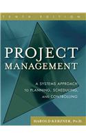 Project Management: A Systems Approach to Planning, Scheduling, and Controlling