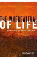 Wherewithal of Life